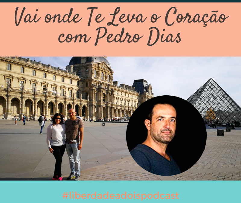 Vai Onde Te Leva o Coração com Pedro Barão Dias