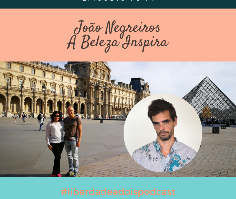 João Negreiros – A Beleza inspira